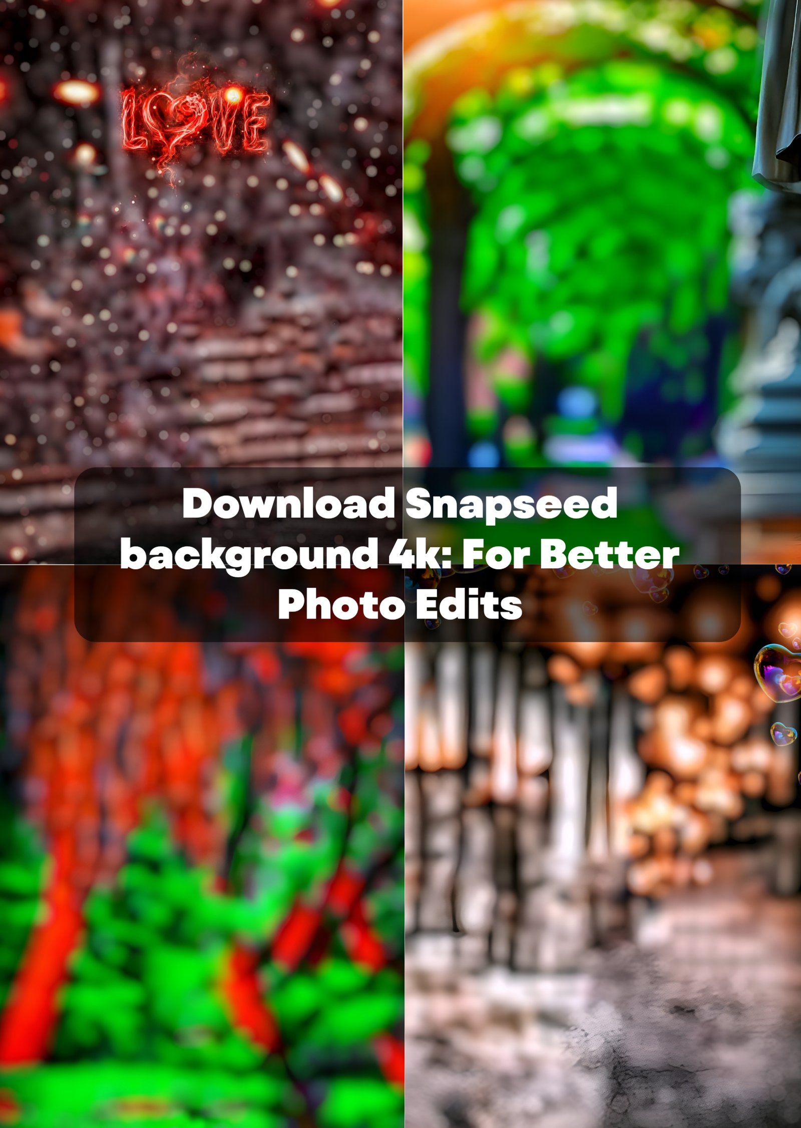 Download Snapseed background 4k: For Better Photo Edits